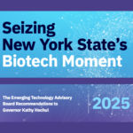 New York State’s 2025 Emerging Technology Advisory Board Releases Final Report to Boost Biotech Innovation, Commercialization and Public Health Impact